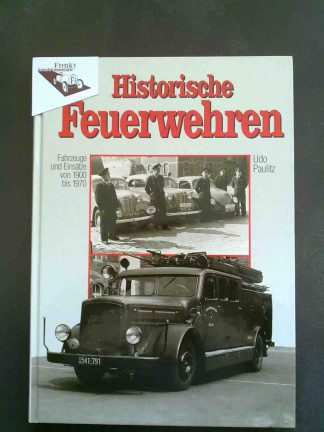 Historische Feuerwehren, fahrzeuge von 1900 bis 1970