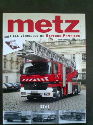 Metz et les vehicules de Sapeurs-Pompiers