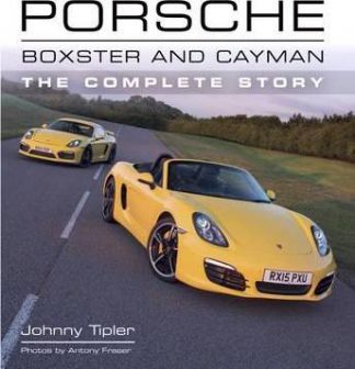 Porsche Boxster and Cayman the complete story