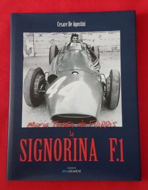 Maria Teresa de Filippis La Signorina F1