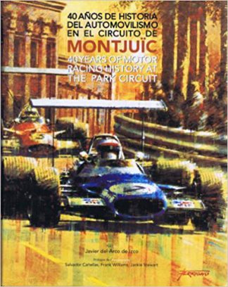 Montjuïc 40 Years of Motor Racing History at the Park Circuit