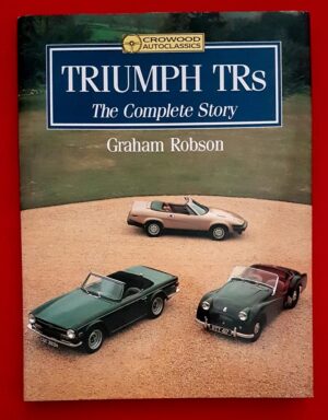 Triumph TRs The Complete Story