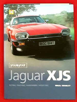 You and Your Jaguar XJS Buying, Enjoying, Maintaining and Modifying