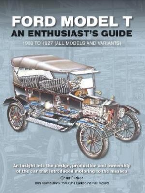 Ford Model T - An Enthusiast's Guide