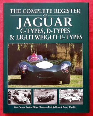 The Complete Register of Jaguar C-Types, D-Types and Lightweight E-Types