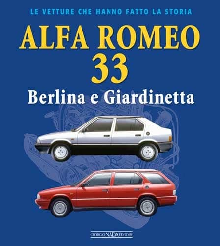Alfa Romeo 33 Berlina e Giardinetta le vetture che hanno fatto la ...