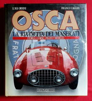 OSCA La Rivincita Dei Maserati – Storia, Corse, Piloti, Modelli