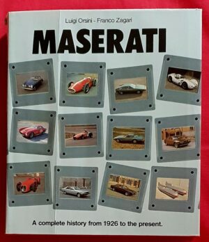 Maserati a complete history from 1926 to the Present by Luigi Orsini