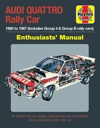 Audi Quattro Rally Car Enthusiasts' Manual, 1980 to 1987