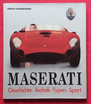 Maserati, Geschichte - Technik - Typen - Sport