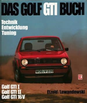 Das Golf GTI Buch Technik Entwicklung Tuning