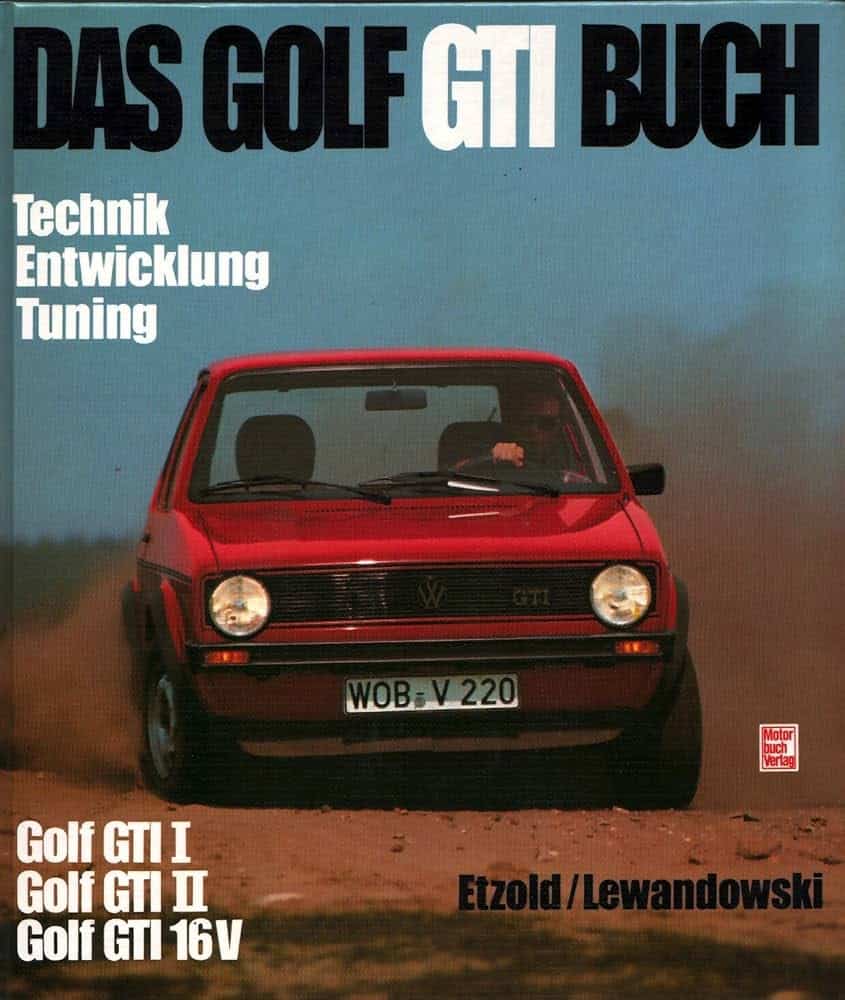 Das Golf GTI Buch Technik Entwicklung Tuning