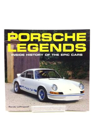 Porsche Legends Inside History of the Epic Cars