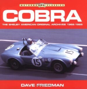 Cobra The Shelby American Original Archives 1962-1965