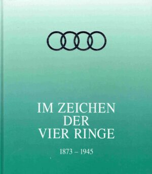 Im Zeichen der vier Ringe 1873-1945, Band 1