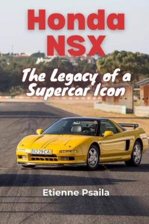 Honda NSX the Legacy of a Supercar Icon