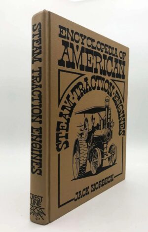 Encyclopedia of American Steam Traction Engines (Crestline Series)