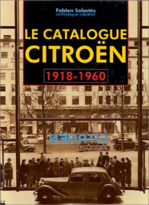 Le Catalogue Citroën, 1918-1960