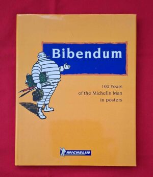 Bibendum 100 Years of the Michelin Man in Posters